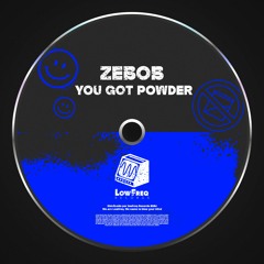 Zebob - You Got Powder (Extended Mix)