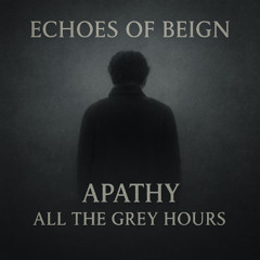 05. Apathy – All the Grey Hours