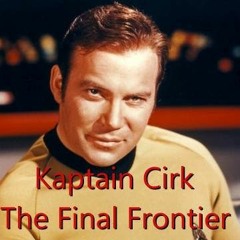 Kaptain Cirk - The Final Frontier