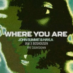 NYE COUNTDOWN - IAM X BOSHOUSEN  // Where You Are