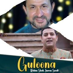 Guloona - Rahim Shah & Imran Swati