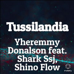 Tussilandia (feat. Shark Ssj & Shino Flow)