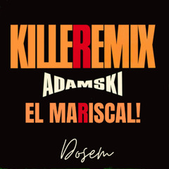 Killer-El Mariscal! remix/mash-up FREE DOWNLOAD