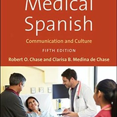 Open PDF An Introduction to Medical Spanish: Communication and Culture by  Robert O. Chase &  Claris