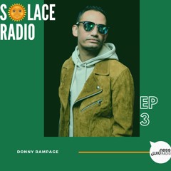 Solace Radio ep3 - Donny Rampage