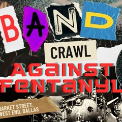 BAND CRAWL AGAINST FENTANYL HOUSE/ TECH/ MELODIC MIX 4-27-24