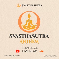 SvasthaSutra Anthem