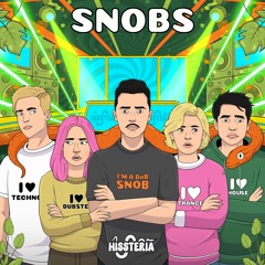 HISSTERIA - SNOBS [FREE DOWNLOAD]