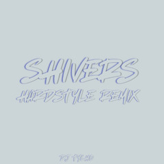 Shivers Hardstyle Remix