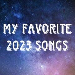 My favorite 2023 songs