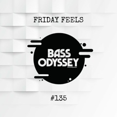 Friday Feels #135 [Bass Odyssey's Unreleased Production Only]