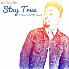 Stay True