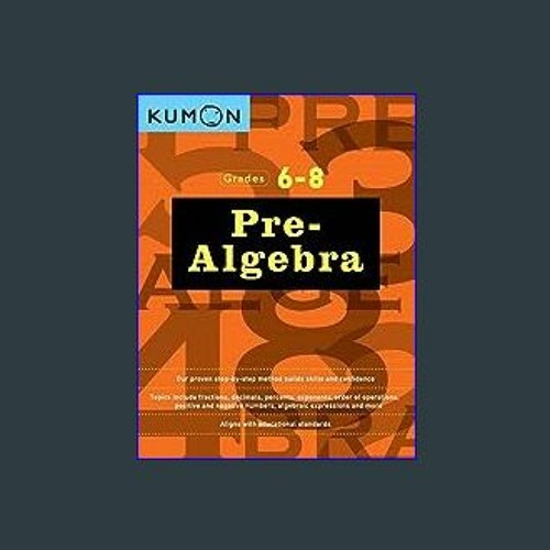 Stream [EBOOK] 💖 Kumon Pre Algebra-Grades 6-8 (Kumon Middle School Math ...