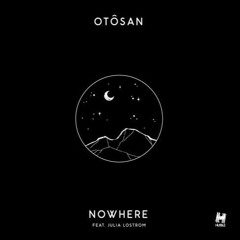 Otosan - Nowhere ft Julia Lostrom (Mavrin Remix)