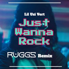 Lil Uzi Vert - Just Wanna Rock (RUGGS Remix) [Free Download]