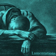 Lamentations - LyricalLisa