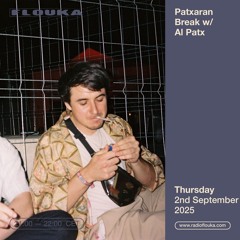 Patxaran Break w/ Al Patx - 04/09/2025
