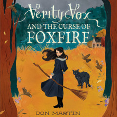 (Chapter 1) Verity Vox and the Curse of the Foxfire by Don Martin, narrated by Jennifer Hale