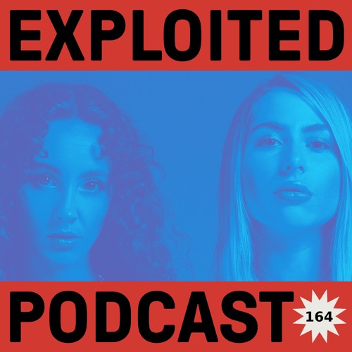 Exploited Podcast 164 - EMJIE & Emma B