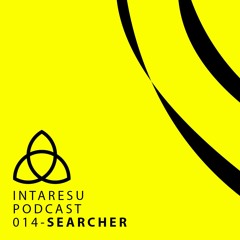 Intaresu Podcast 014 - Searcher