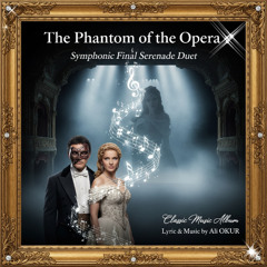 The Phantom of the Opera Symphonic Final Serenade Duet & A Theatrical Classic Music BS 0005