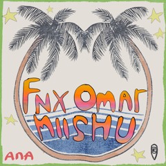 MBR618 - Miishu, FNX Omar - Ana (Miishu Flow mix)
