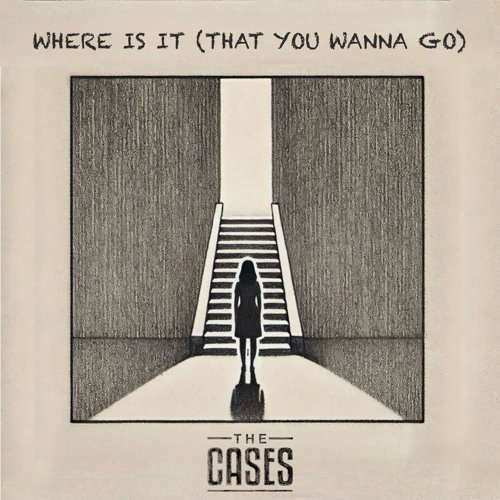Where Is It (That You Wanna Go)