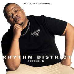 Rhythm District Session 5 - Mixed By V.underground