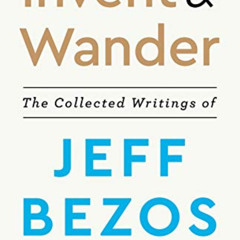 VIEW KINDLE 📨 Invent and Wander: The Collected Writings of Jeff Bezos, With an Intro
