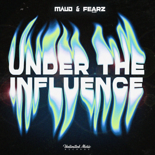 MAUD & FEARZ - Under The Influence [FREE EXTENDED]