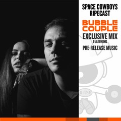 Bubble Couple RIPEcast Exclusive Mix feat. Pre-Release Music