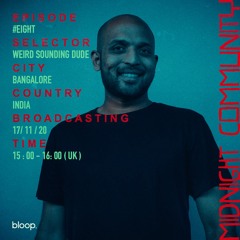 Midnight Community #8 w/ Weird Sounding Dude (India) - 17.11.20