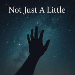 Not Just A Little
