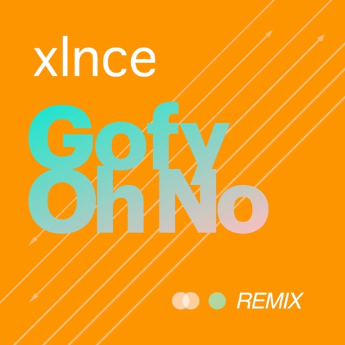 Gofy - Oh No (XLNCE Remix)
