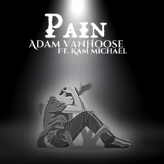 Adam VanHoose - Pain (ft. Kam Michael).wav