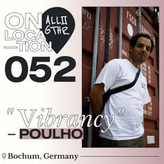 Poulho | ON LOCATION 052: "Vibrancy"