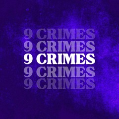 9 Crimes [reimagined by molly.]