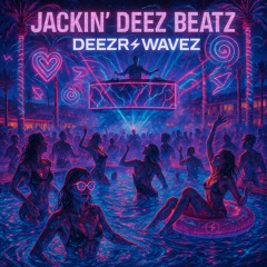 Jackin’ Deez Beatz