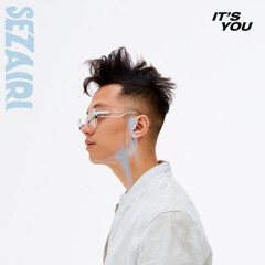 Sezairi - It's You (Official Music )