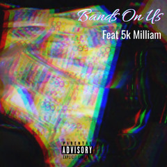 Bands On Us (Feat 5K Milliam)