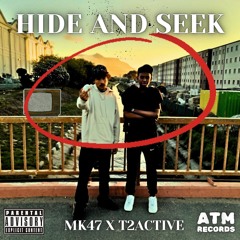 T2active - Hide and Seek Ft MK47