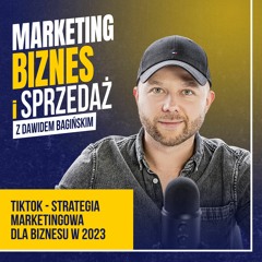 TikTok - Strategia Marketingowa Dla Biznesu Na 2023 Rok #48