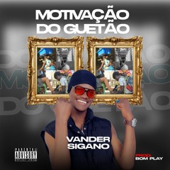 Vander Sigano - Motivação do Guethão.mp3