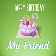 Happy Birthday My Friend