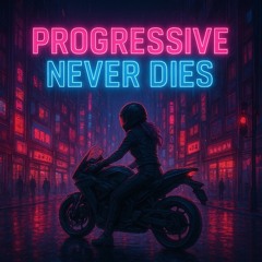 Progressive Never Dies