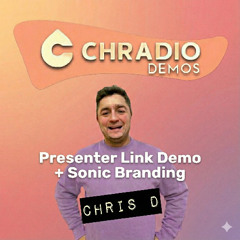 Chradio Presenter Link - Sonic Branding & Presenter Demo