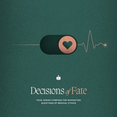 Decisions of Fate - Lesson 2 - Extending Life | Rabbi Ari Sollish