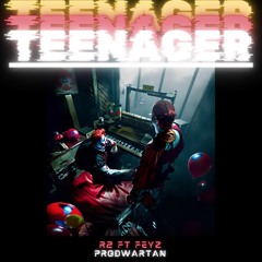 R2 x Feyz - Teenager