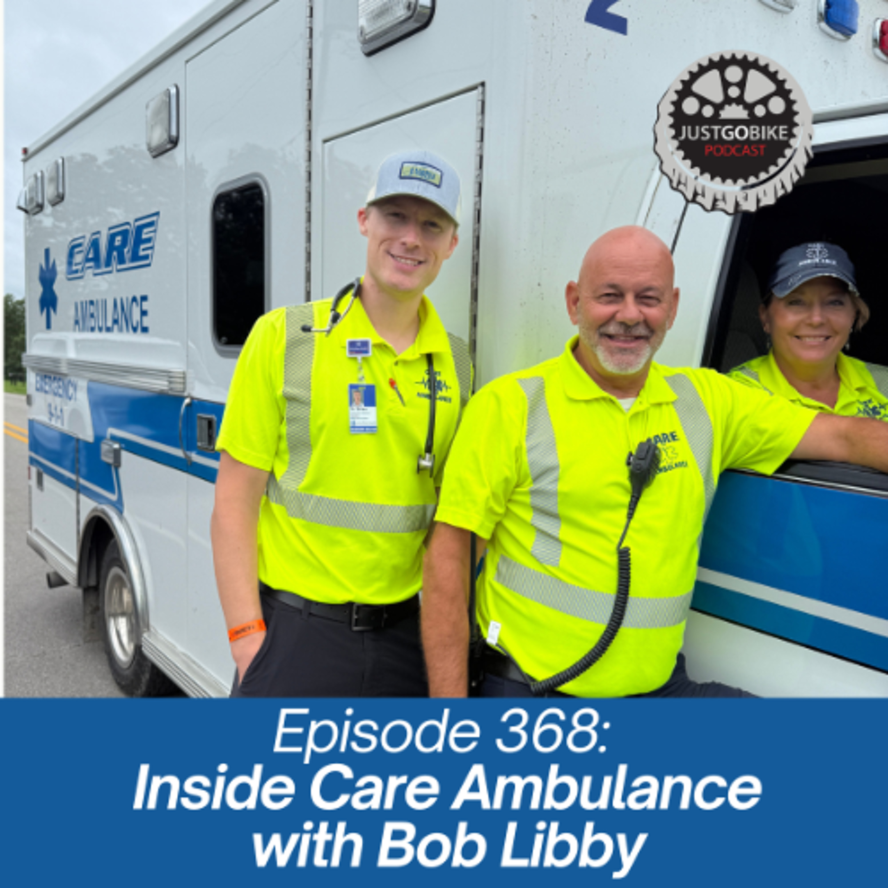 Episode 368: Inside Care Ambulance with Bob Libby