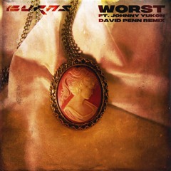 Worst (David Penn Remix) [feat. Johnny Yukon]